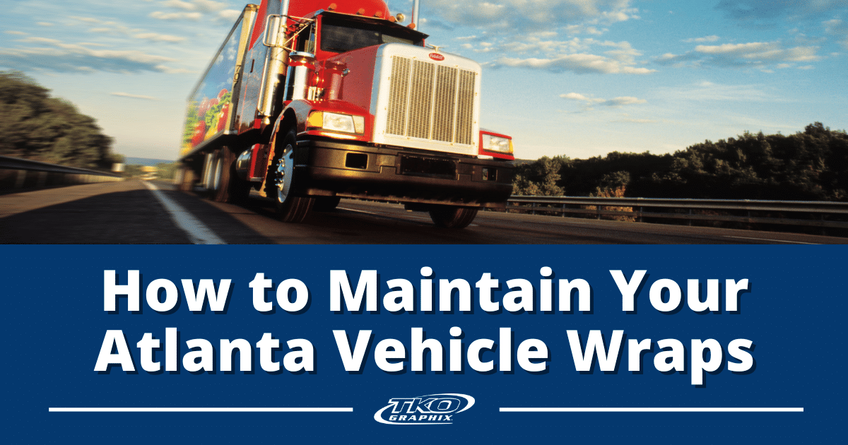Maintain your Atlanta Vehicle Wraps